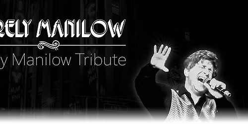 Barry Manilow Tribute: Barely Manilow - Sun., 7\/12, Doors open 3 p.m., Show at 4 p.m.