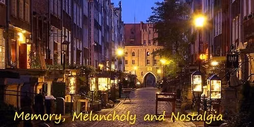 "Memory, Melancholy and Nostalgia" Conference