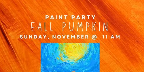 Fall Pumpkin Paint Party - $40