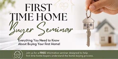 First Time Home Buyer Seminar
