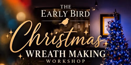 Christmas Wreath Making at The Early Bird 