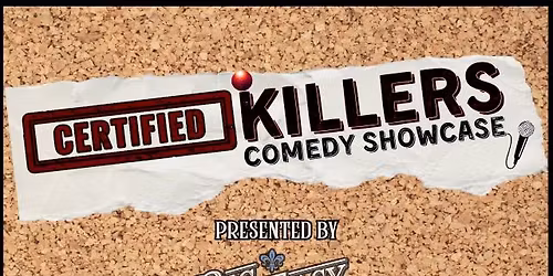 Certified Killlers Comedy Showcase presented by Big Easy Whiskey