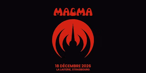 MAGMA - La Laiterie - Strasbourg