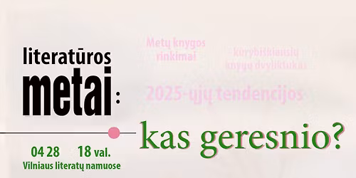 Literat\u016bros METAI: kas geresnio?
