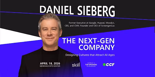 Daniel Sieberg | The Next-Gen Company: Designing Cultures that Attract All Ages