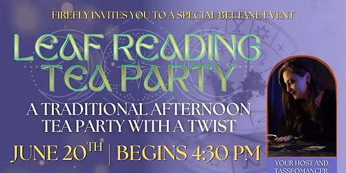 Leaf Reading Tea Party NEW DATE