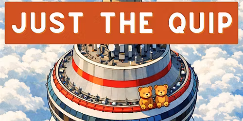 Just The Quip! A Stand Up Comedy Show!