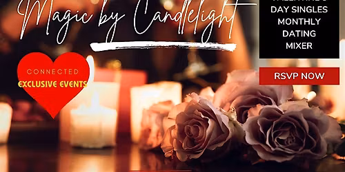 Magic by Candlelight:Valentine's Day Singles Monthly Dating Mixer