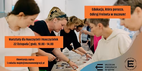 Edukacja, kt\u00f3ra porusza - odkryj Freineta w muzeum | Warsztaty dla Nauczycieli i Nauczycielek