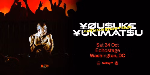 Factory 93 Presents: \u00a5\u00d8U$UK\u20ac \u00a5UK1MAT$U @ Echostage 10\/24