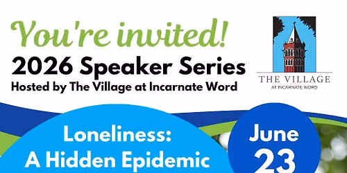 "Loneliness: A Hidden Epidemic" 2026 Speaker Series