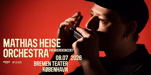 F\u00c5 BILLETTER! Mathias Heise Orchestra | Bremen Teater, K\u00f8benhavn [Copenhagen Jazz Festival 2026]