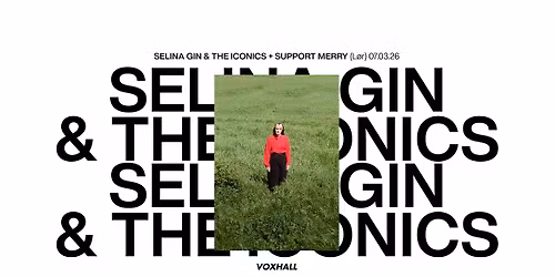 Selina Gin & The Iconics + support Merry p\u00e5 VoxHall
