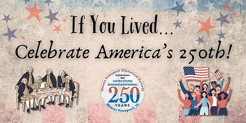 If You Lived...Celebrate America's 250th!