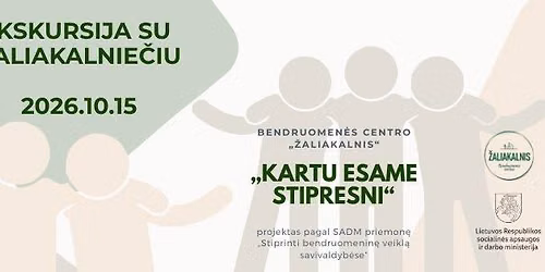 \u201eKartu esame stipresni\u201c: Ekskursija su \u017ealiakalnie\u010diu (\u017daliakalnio \u0161iaur\u0117s vakar\u0173 dalis)