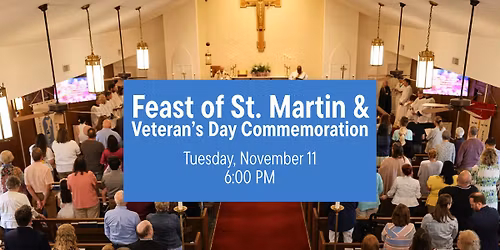 Feast of St. Martin & Veteran's Day Commemoration
