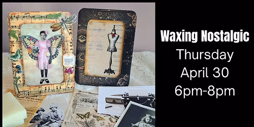 DIY Workshop - Waxing Nostalgic