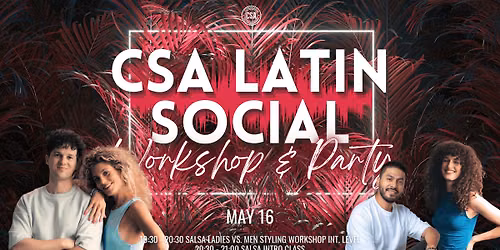 \u272b CSA Latin Social: Ladies vs Men Styling Workshop & Salsa Intro + Party \u272b 