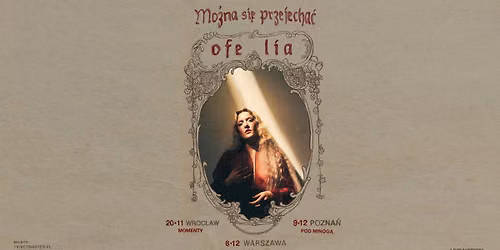 Ofelia \u2013 Official Event, 20.11.2026, Momenty, Wroc\u0142aw