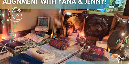 AN EVENING OF SOUND, STILLNESS & INNER ALIGNMENT WITH YANA & JENNY!