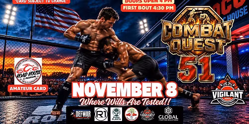 Vigilant MMA & Road House Nation Presents: Combat Quest 51