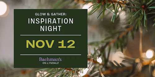 Glow and Gather: Inspiration Night at Bachman\u2019s