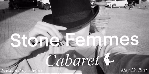 Ydegirl Presents: Stone Femmes: The Cabaret \/\/ RUST
