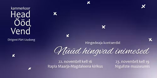 Hingedeaja kontsert \u201cN\u00fc\u00fcd hingvad inimesed\u201d Raplas