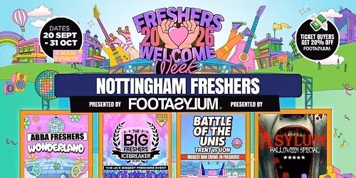 \u26a0\ufe0f 20% OFF ALL TICKETS &amp; 20% OFF FOOTASYLUM APP \ud83d\udcb8\ud83d\udcf2  Nottingham Freshers Welcome Week 2026 \ud83c\udf93 - Presented by FOOTASYLUM - UK Largest Freshers Events - Sold Out 10 Years Running \ud83c\udfc6