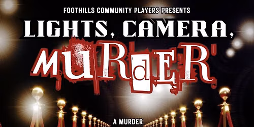 LIGHTS, CAMERA, MURDER: A Murder Mystery Dinner Show