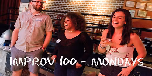 IMPROV 100: Say Yes! (Intro to Improv), Mondays, Summer '26