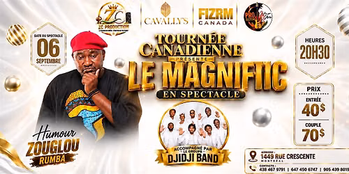 LE MAGNIFIC EN SPECTACLE \u2014 TOURN\u00c9E CANADIENNE