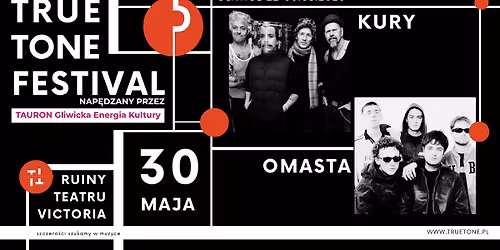 KURY | OMASTA \\ TRUE TONE FESTIVAL GLIWICE | NAP\u0118DZANY PRZEZ TAURON GLIWICKA ENERGIA KULTURY