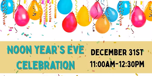 Noon Year's Eve Celebration!