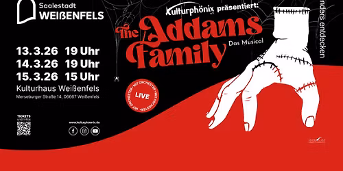 The Addams Family - Das Musical \u2022 pr\u00e4sentiert vom Kulturph\u00f6nix e.V. \u2022 Wei\u00dfenfels \u2022 Kulturhaus