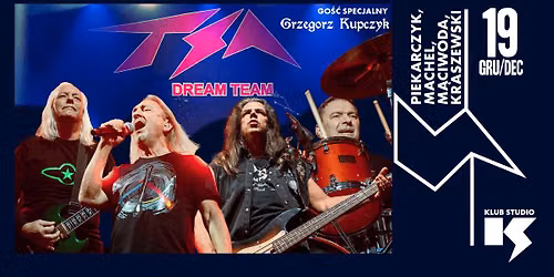 TSA Dream Team (Piekarczyk, Machel, M\u0105ciwoda, Kraszewski) & Grzegorz Kupczyk |19\/12\/2026 Klub Studio