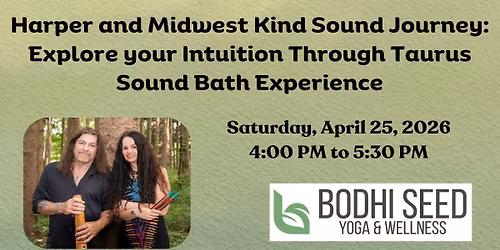 Harper and Midwest Kind Sound Journey: Explore your Intuition Through Taurus Sound Bath Experience
