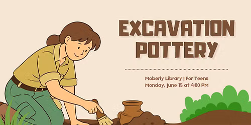 Moberly Teen Time: Excavation Pottery