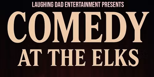 The Ultimate Valentine's Date Night: Comedy at the Brazil Elks!