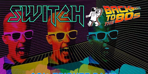 SWITCH Back to the Eighties : 80's Tribute Band