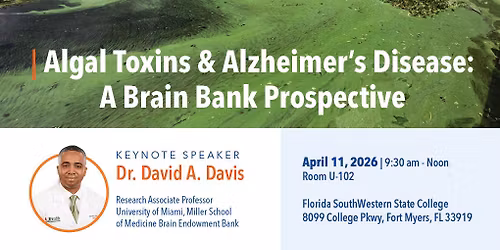 Algal Toxins & Alzheimer\u2019s Disease - Keynote by Dr. David A. Davis of University of Miami
