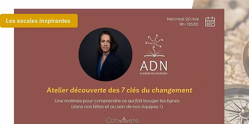Escale inspirante  - Les 7 cl\u00e9s du changement de l'Acad\u00e9mie des Neurones