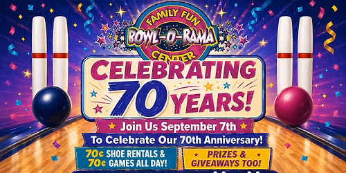 Bowl-O-Rama 70th Anniversary Celebration