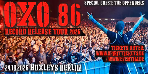 OXO 86 \/ Record Release Tour 2026 \/ Huxley`s Neue Welt Berlin