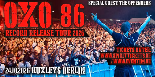 OXO 86 \/ Record Release Tour 2026 \/ Huxley`s Neue Welt Berlin