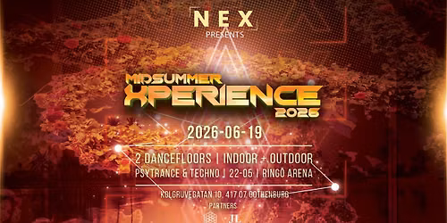 NEX | MIDSUMMER XPERIENCE 2026 | 2 FLOORS | OPEN AIR + INDOOR | TECHNO | PSYTRANCE 
