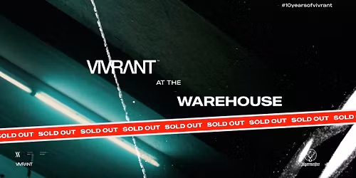 Vivrant at the Warehouse (SOLD OUT)