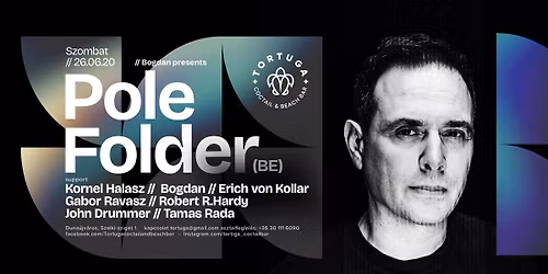 \ud83c\udf1e Bogdan Presents: POLE FOLDER @ TORTUGA Terasz - Day & Night Open Air \ud83c\udf1e