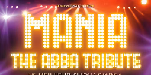Mania, The ABBA Tribute \u2022 Arena Loire \u2022 Tr\u00e9laz\u00e9