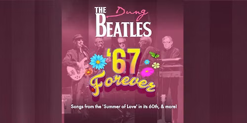 The Dung Beatles \u2013 \u201967 Forever
